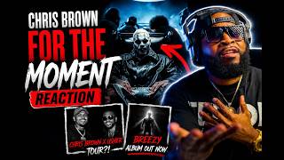 Chris Brown FOR THE MOMENT Reaction — This Album Might Be SPECIAL