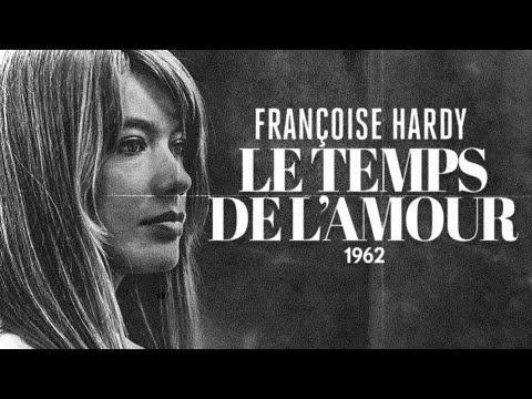 Françoise Hardy - Le temps de l'amour
