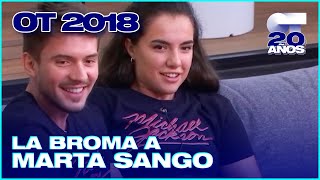 La BROMA a MARTA SANGO | OT 2018 | OPERACIÓN TRIUNFO