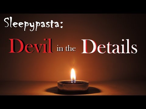Sleepypasta: Devil in the Details -- (Creepypasta for Sleep) (Relaxing) (Thunderstorm)