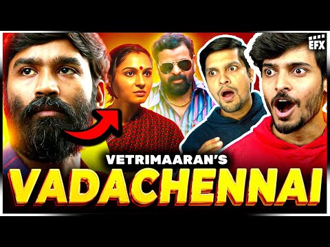 🔴Vadachennai Analysis🤯 Dhanush | Vetrimaaran | EFX Reacts