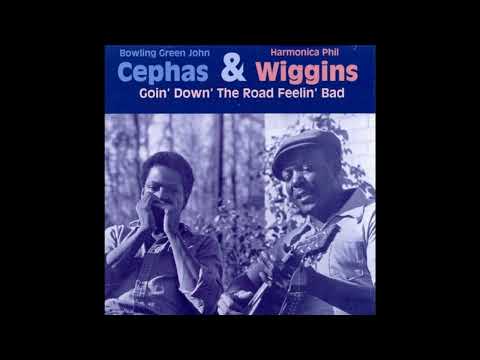 Cephas & Wiggins - Goin' Down The Road Feelin' Bad (Full album)