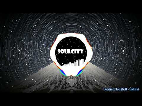 Lucchii x Top $helf - Bułlshit
