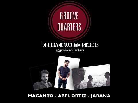 Groove Quarters #006 - Abel Ortiz, Maganto & Jarana (House/Tech House)
