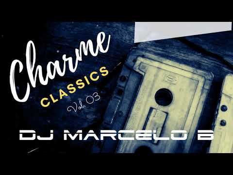 DJ Marcelo B - Charme Classics Vol. 03