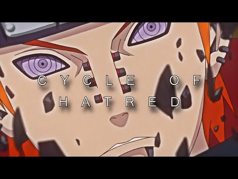 CYCLE OF HATRED // NARUTO x PAIN