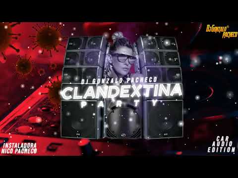 CLANDEXTINA PARTY Vol.1 - AUDIO CAR EDITION (Dj Gønzalo® Ft. Instaladora Nicø Pachecø)