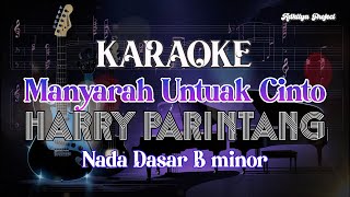 Download lagu Karaoke Manyarah Untuak Cinto - Harry Parintang | HD AUDIO mp3