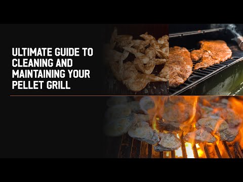Ultimate Guide to Cleaning and Maintaining Your Pellet Grill