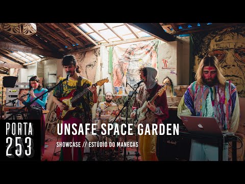 UNSAFE SPACE GARDEN // Ao Vivo na Porta 253