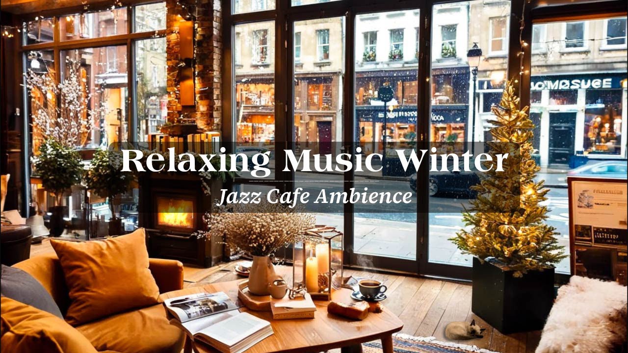 Soft Jazz for a Good Day ! Cozy atmosphere of winter cafe with melodious Jazz for a warm ,Good Mood