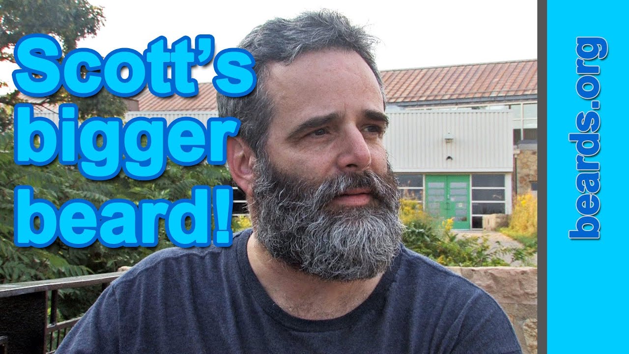 Scott's bigger beard!