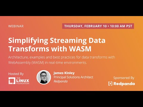 LF Live Webinar: Simplifying Streaming Data Transforms With WASM