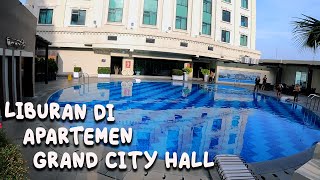 LIBURAN RAME RAME BARENG KURCACI DI APARTEMEN || APARTEMEN GRAND CITY HALL || ME