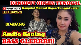 Download lagu DANGDUT ORGEN TUNGGAL BIMBANG TERBARU 2023 COVER LILI PURWANTI BASS GLERRR!!! mp3