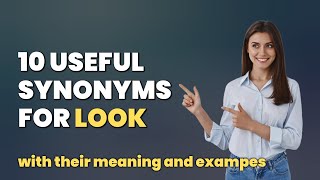 10 Mind-Blowing Synonyms for 'Look' You've Never Heard Before!