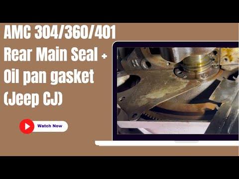 AMC V8 (304/360/401) Rear Main Seal and Oil Pan Gasket Replacement
