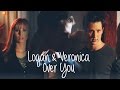 Logan & Veronica- Over You