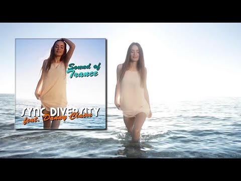 Sync Diversity & Danny Claire - Sound of Trance (Official Video)