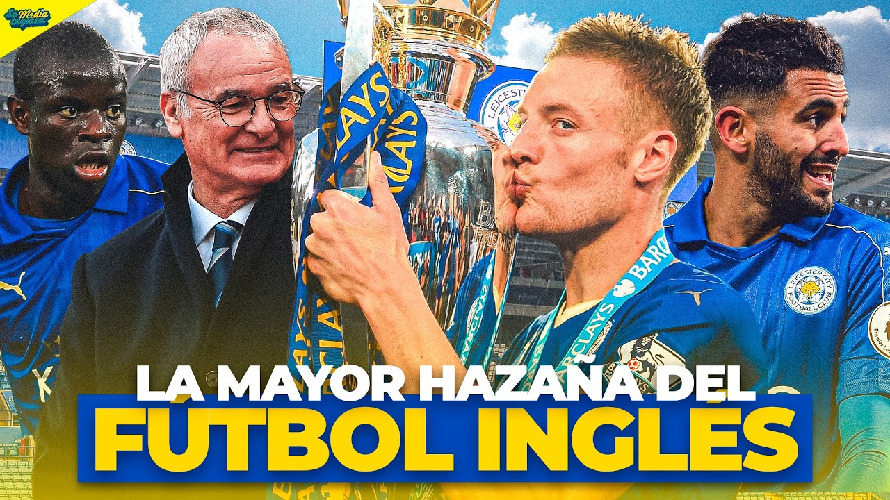 DE 5000/1 A CAMPEONES: 10 AÑOS DEL MILAGRO DEL LEICESTER CITY