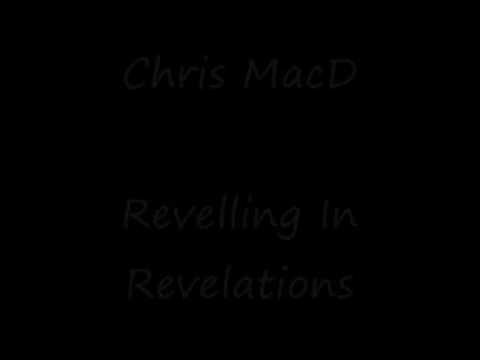 Chris MacD - Revelling in Revelations.wmv