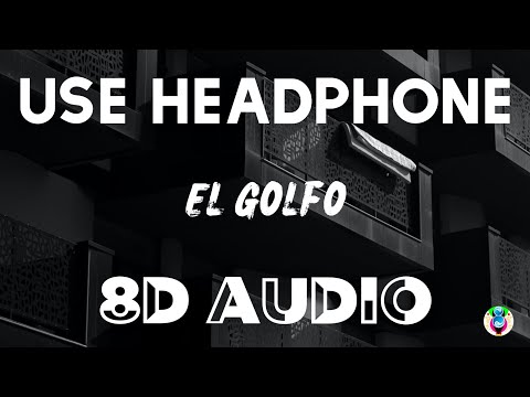 Duars Entertainment, Pacho El Antifeka, Benny Benny, Delirious - El Golfo (8D AUDIO)