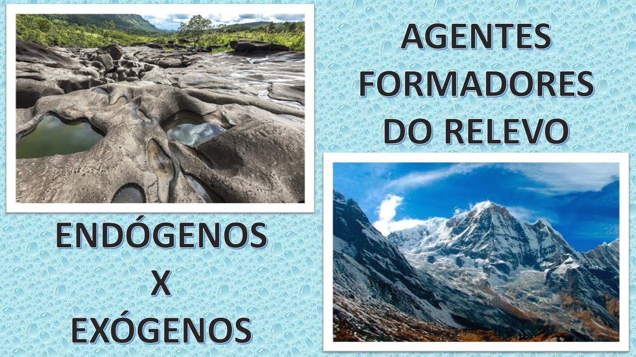 Agentes formadores do Relevo - exógenos e endógenos