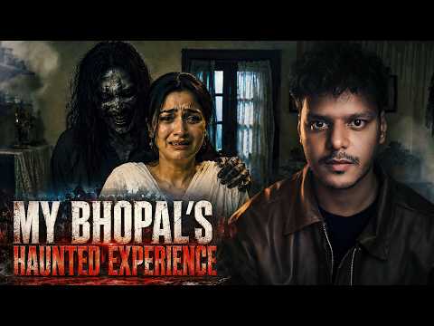 My Bhopal's Haunted Experience (Never felt same again)