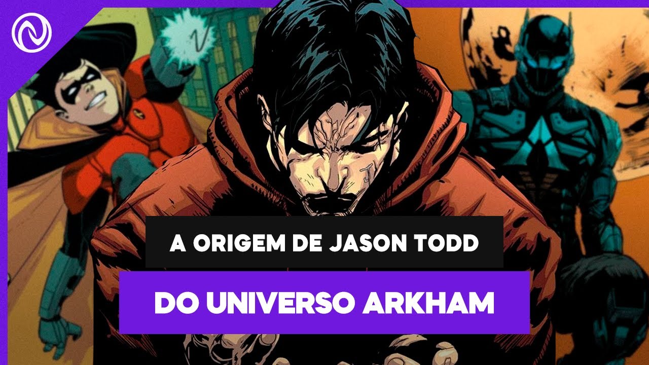 A ORIGEM DE JASON TODD DA FRANQUIA ARKHAM