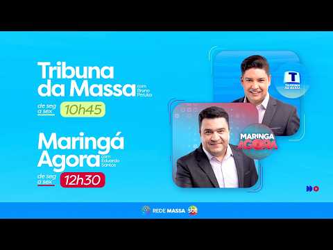 Tribuna da Massa com Bruno Peruka e Maringá Agora com Eduardo Santos - Edição Completa - 24/07/2026