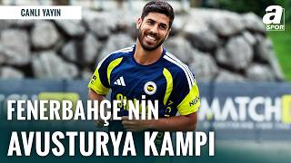 Fenerbahçe Avusturya Kampında Yeni Sezona Hazırlanıyor