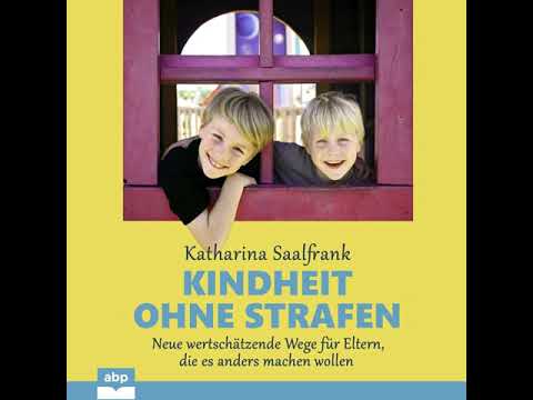 K. Saalfrank - Childhood without punishments - Respectful approaches for parents who want to do t...