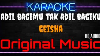 Download lagu Karaoke Adil Bagimu Tak Adil Bagiku ( Original Music ) HQ Audio - Geisha mp3