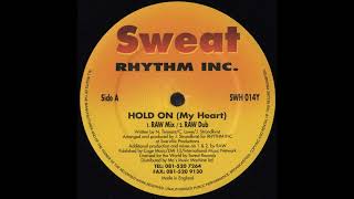 Rhythm Inc. - Hold On (My Heart) (RAW Dub)