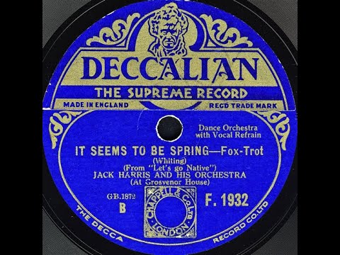 IT SEEMS TO BE SPRING /Fox-Trot From "Let's go Native"/ - JACK HARRIS AND HIS ORCHESTRA (1930)