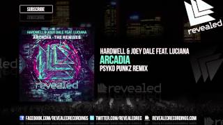 Hardwell &amp; Joey Dale feat. Luciana - Arcadia (Psyko Punkz Remix) [OUT NOW!]