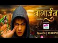 Nagarjun Ek Yodha S1 Episode 1