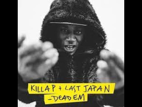 Killa P - Dead Em