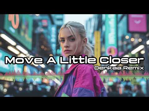 DVBBS ft Abi Flynn - Move A Little Closer | Denkaa Remix