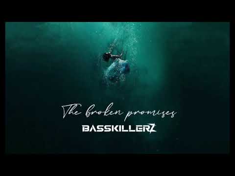 Basskillerz  - The Broken Promises