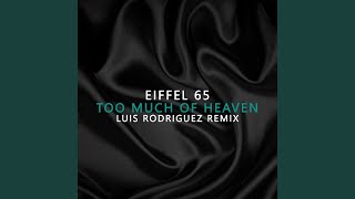 Too Much Of Heaven (Luis Rodriguez Remix)