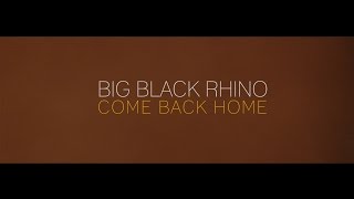 Bigblack Rhino - Come Back Home (Live Sessions#2)