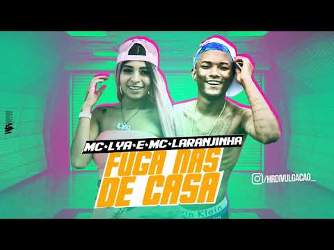 Mc Lya e Mc Laranjinha-   Fuga Nas De Casa ( Brega Funk Remix 2020)