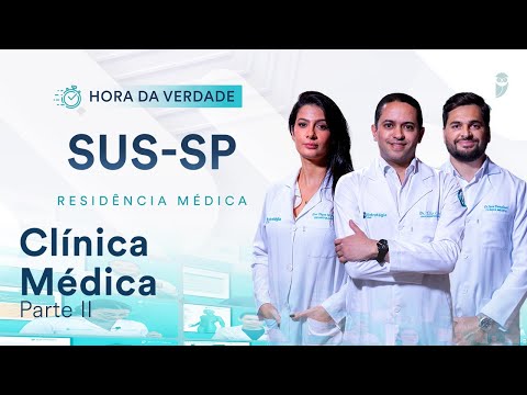 Hora da Verdade Clínica Médica SUS-SP Residência Médica Parte 2