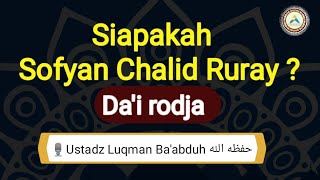 Download lagu Siapakah Sofyan Chalid Ruray Da'i rodja ? Ustadz Luqman Ba'abduh حفظه الله mp3 Download lagu Siapakah Sofyan Chalid Ruray Da'i rodja ? Ustadz Luqman Ba'abduh حفظه الله mp3
