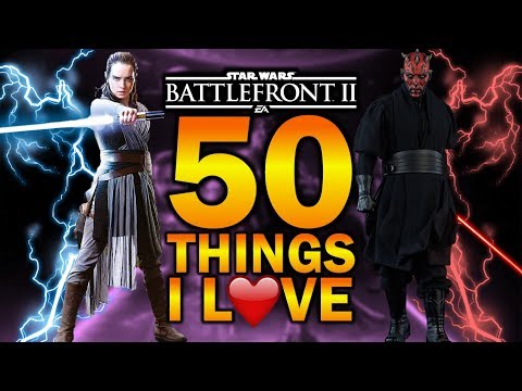 50 THINGS I LOVE ABOUT BATTLEFRONT 2!