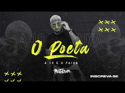 O Poeta - A 10 E A Faixa (Música Oficial) | Mete Som