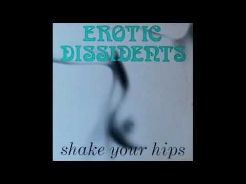 Erotic Dissidents-Shake Your Hips