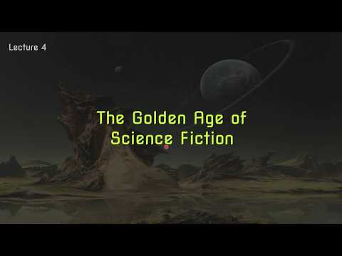 Lecture 4: The Golden Age of Science Fiction