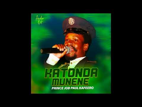 Katonda Munene - Prince Job Paul Kafeero (Official Audio)